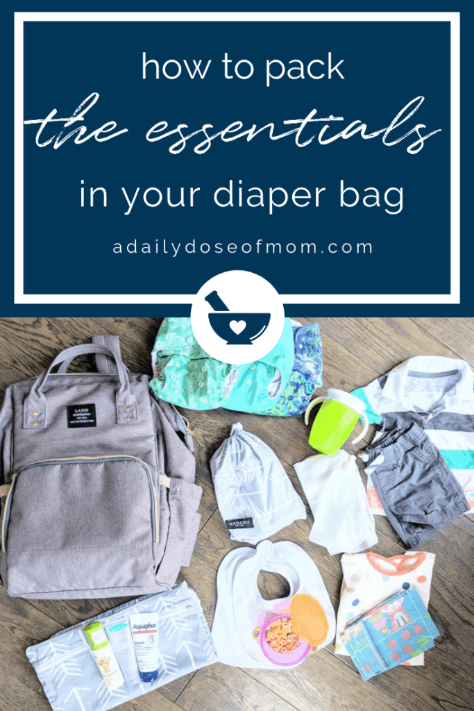 How To Pack The Essentials In Your Diaper Bag | A Daily Dose Of Mom