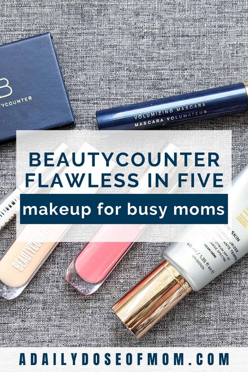 Beautycounter Flawless In Five Review: The Makeup Routine For Busy Moms ...